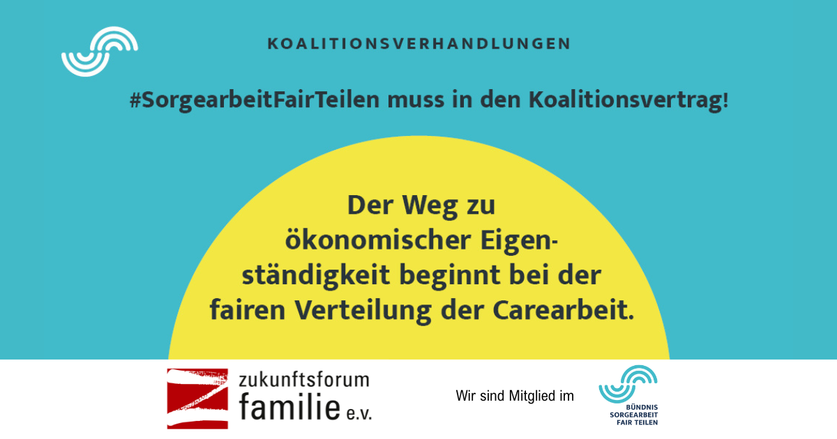 Koalitionsverhandlungen: #SorgeArbeitFairTeilen muss in den Koalitionsvertrag: Der Weg zu ökonomischer Eigenständigkeit beginnt bei der fairen Verteilung der Carearbeit.
