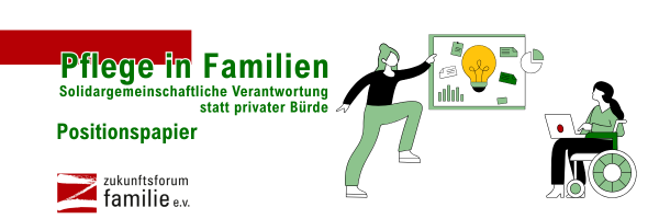Zwei Figuren, eine nutzt einen Rollstuhl und einen Laptop, die andere zeigt auf ein Brett an der Wand mit Notizzetteln und einer Glühbirne. Text: Pflege in Familien – Solidargemeinschaftliche Verantwortung statt privater Bürde. Positionspapier.
